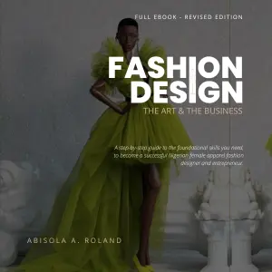 Fashion Design: The Art & The Business By Abisola A. Roland (Full E-Book)